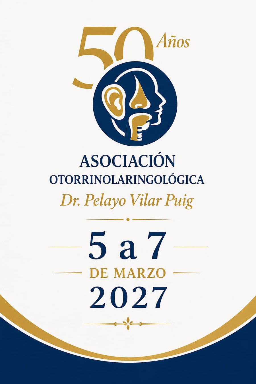 Congreso 50 Aniversario — 5 a 7 de Marzo 2027 — Asociación Otorrinolaringológica Dr. Pelayo Vilar Puig
